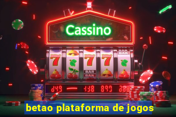 betao plataforma de jogos